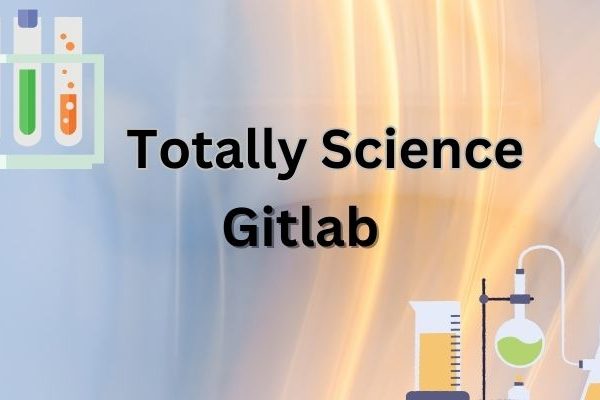 Totally Science Gitlab