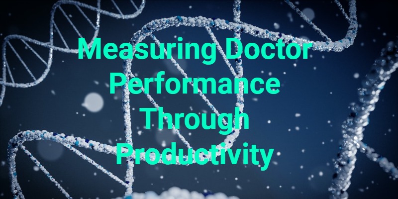measuring-doctor-performance-through-productivity