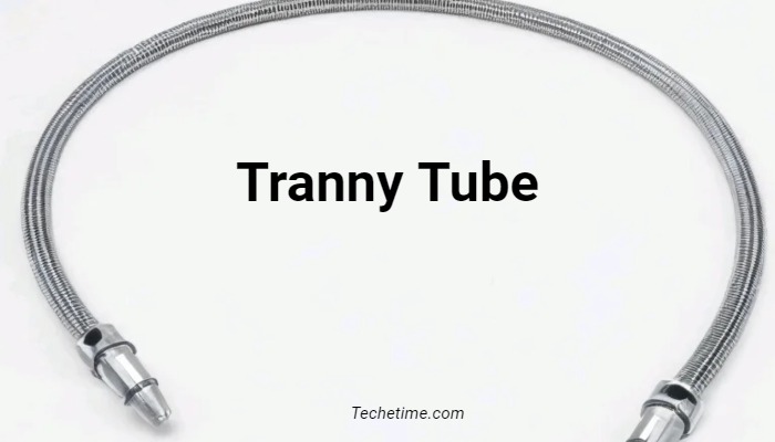 Tranny Tube